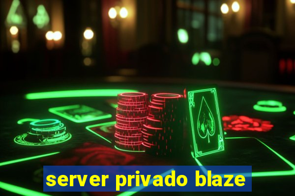 server privado blaze